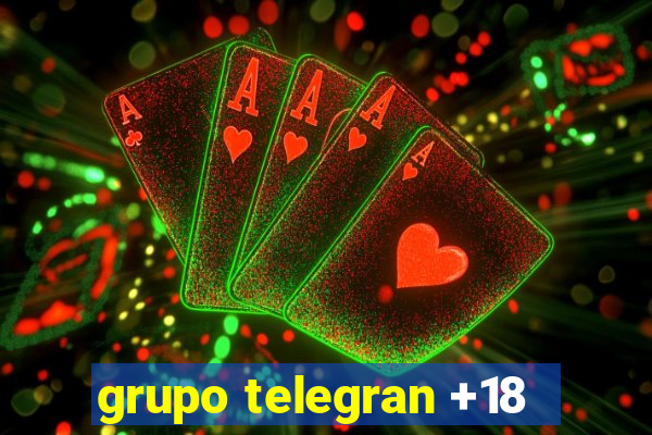 grupo telegran +18